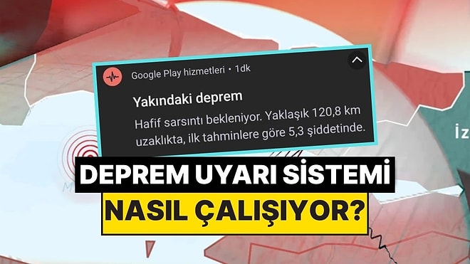 Google'ın Android Deprem Uyarı Sistemi Nasıl Sarsıntı Gelmeden Önce Bildirim Gönderebiliyor?