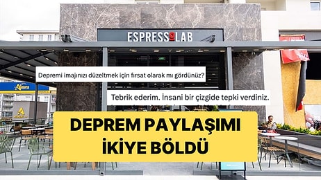 Deprem Sonrası "Birlikte Güçlüyüz" Diyen Espressolab Sosyal Medyayı İkiye Böldü