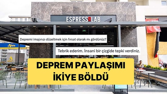 Deprem Sonrası "Birlikte Güçlüyüz" Diyen Espressolab Sosyal Medyayı İkiye Böldü