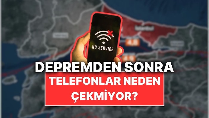 Depremden Sonra Neden Telefonlarımız Çekmiyor?