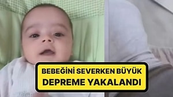İstanbul'un Büyükçekmece ilçesinde yaşayan bir baba, 6,2 büyüklüğündeki depreme bebeğini severken yakalandı. O anlar cep telefonunun kamerasıyla kayda alındı.