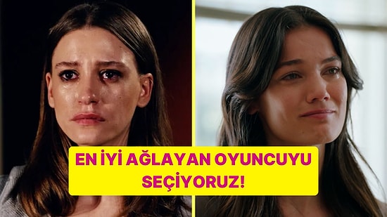 En İyi Ağlayan Türk Oyuncu Kim?