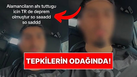 Gurbetçinin Akılalmaz Paylaşımı Tepki Topladı: “Almancıların Ahı Tuttuğu İçin Türkiye’de Deprem Oldu”