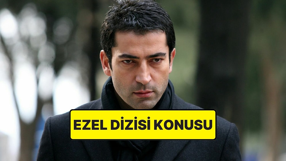 Ezel Konusu Nedir? Ezel Dizisi Oyuncuları ve Tüm Detaylar