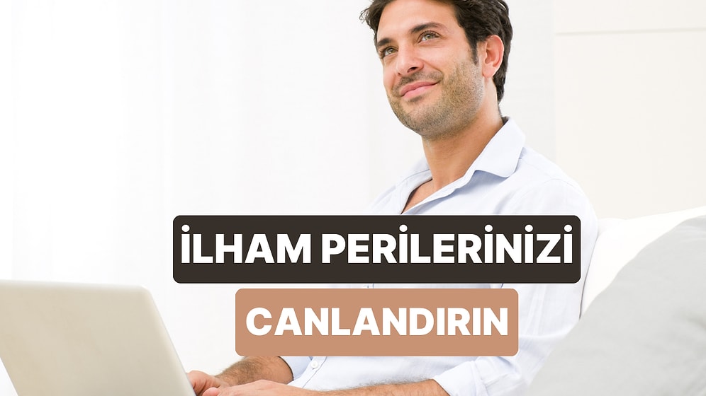 Çaldığı An İlham Perilerinizi Uyandıracak 12 Şarkı