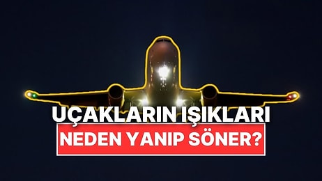 Uçaklar Gökyüzünde İlerlerken Işıkları Neden Yanıp Söner?