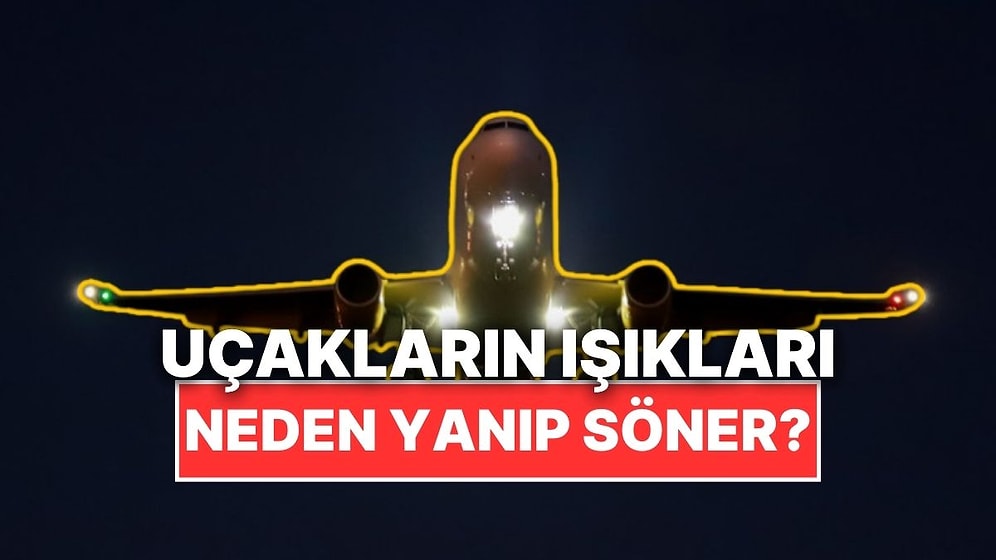 Uçaklar Gökyüzünde İlerlerken Işıkları Neden Yanıp Söner?