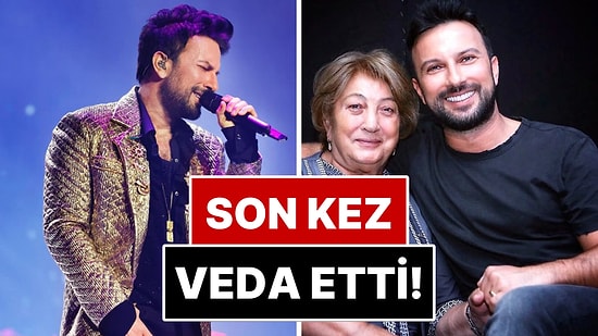 Son Kez Veda Etti: Cenazede Gözyaşlarına Boğulan Tarkan'dan Annesi Neşe Tevetoğlu Hakkında İlk Paylaşım!