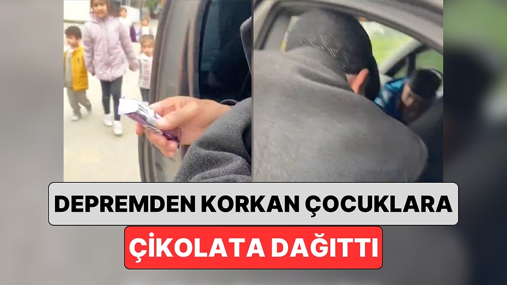 Depremden Korkan Çocuklara Çikolata Dağıtan Amca Bu Zor Günlerde Yürekleri Isıttı