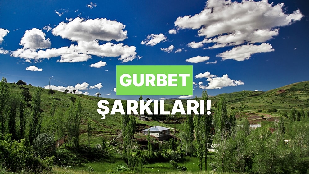 Memleket Hasretine İyi Gelen 10 Şarkı