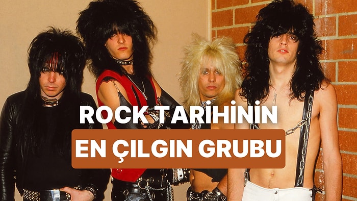 Rock’n Roll’u Dibine Kadar Yaşayan Grup: Mötley Crüe