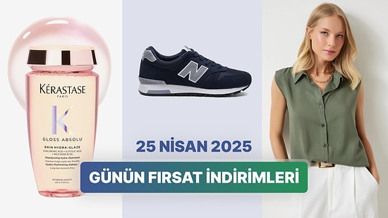 Günün Fırsat İndirimlerinde Hangi Markalar Var? 25 Nisan 2025