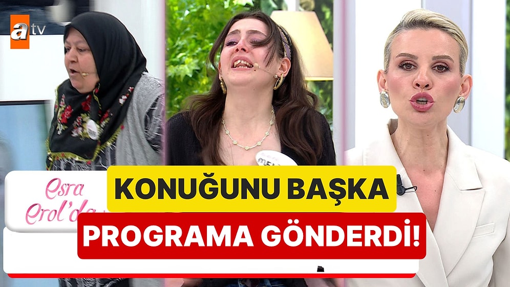 Esra Erol Yayınına Katılan Konuğunu Başka Bir Programa Gönderdiğini Açıkladı!