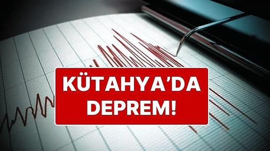 AFAD Depremi Duyurdu: Kütahya'da 4.5 Büyüklüğünde Deprem