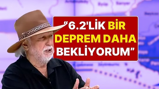 Şener Üşümezsoy’dan İstanbul Depremi Açıklaması: “6.2’lik Bir Deprem Daha Bekliyorum”