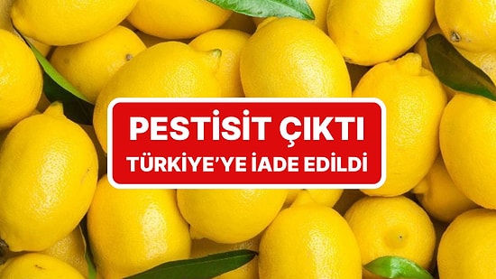 Gıda Dedektifi Açıkladı: Romanya'ya İhraç Edilen Limonlarda Pestisit Çıktı