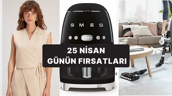 Bugün İndirimde Neler Var? Smeg Ürünlerinden Bosch Dik Şarjlı Süpürgelere  25 Nisan 2025 Günün Fırsatları