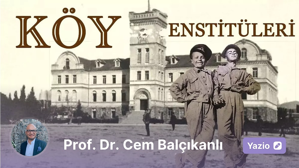 Köy Enstitüleri Yaşasaydı Türkiye Nasıl Bir Yer Olurdu?