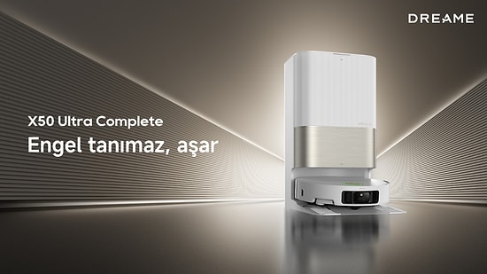 Dreame X50 Ultra: Dünya’nın İlk Geri Çekilen Biyonik Ayaklara Sahip Robot Süpürgesi Şimdi Türkiye’de!