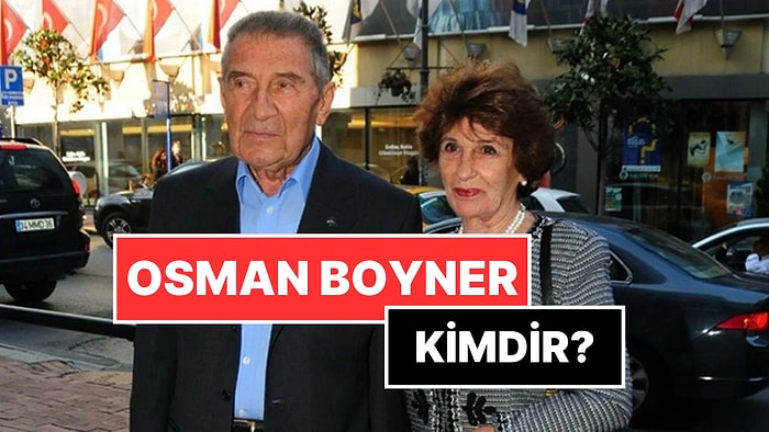 Osman Boyner Kimdir, Kaç Yaşında, Nereli? Altınyıldız ve Beymen'in Kurucusu Osman Boyner Neden Öldü?
