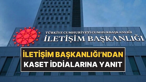 İletişim Başkanlığı'ndan bazı siyasetçiler için “kaset ve şantaj” idddialarına yalanlama geldi.