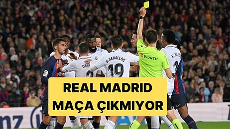 Hakem ve VAR Ataması Sebebiyle Real Madrid El Clasico'daki Barcelona Maçına Çıkmayabilir