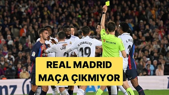 Hakem ve VAR Ataması Sebebiyle Real Madrid El Clasico'daki Barcelona Maçına Çıkmayabilir