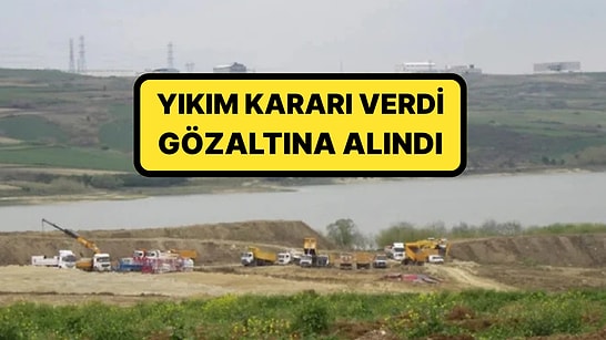 İSKİ, Kanal İstanbul Şantiyesine Yıkım Kararı Verdi: Gözaltına Alındılar