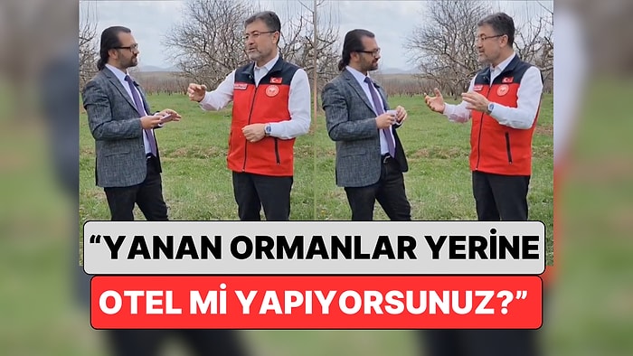 Orman Bakanı İbrahim Yumaklı "Yanan Ormanların Yerine Otel mi Yapıyorsunuz?" Sorusunu Yanıtladı
