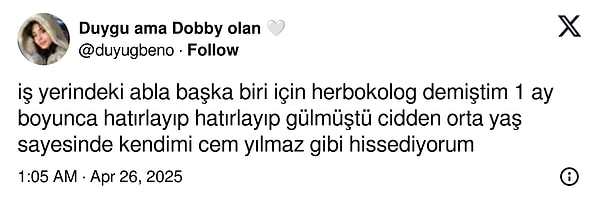 "Kendimi Cem Yılmaz gibi hissediyorum."