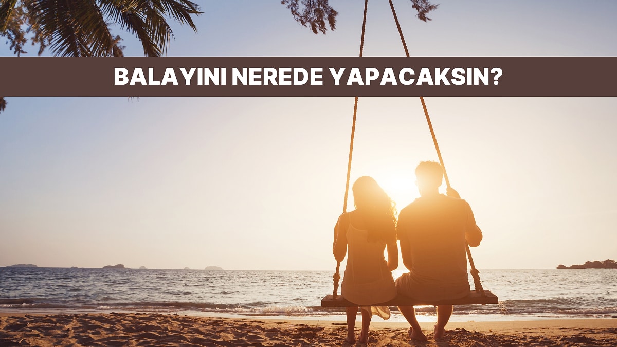 Balayı Rotanı Seçiyoruz: Romantik mi Macera Dolu mu?