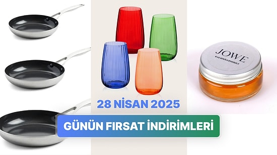 Günün Fırsat İndirimlerinde Hangi Markalar Var? 28 Nisan 2025