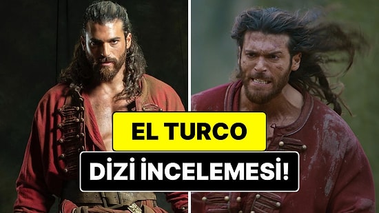El Turco Dizisinin Konusu Nedir? El Turco Dizisi Oyuncuları ve Tüm Detaylar