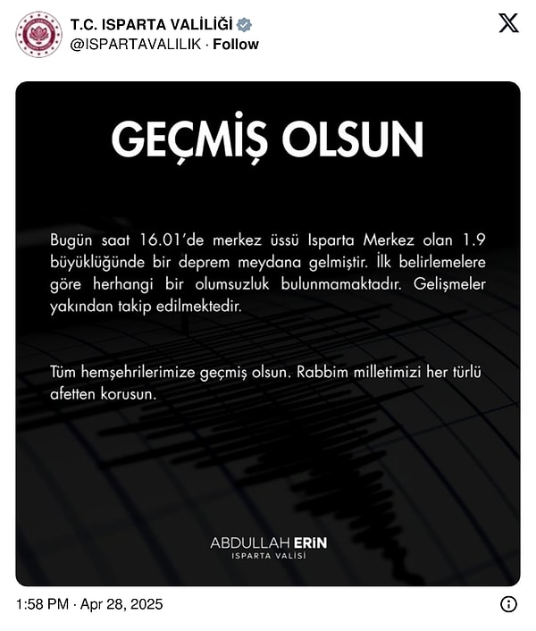 Isparta Valiliği, 1.9 büyüklüğündeki deprem için bir geçmiş olsun mesajı yayınlayarak herhangi bir olumsuzluk bulunmadığını açıkladı.