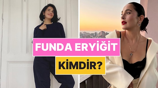 Funda Eryiğit Kimdir, Kaç Yaşında, Nereli? Funda Eryiğit Kariyeri ve Özel Hayatı Hakkında Tüm Merak Edilenler