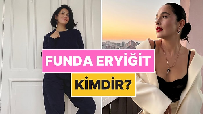 Funda Eryiğit Kimdir, Kaç Yaşında, Nereli? Funda Eryiğit Kariyeri ve Özel Hayatı Hakkında Tüm Merak Edilenler