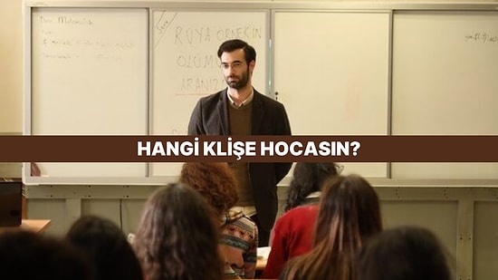 Okulun Efsane Öğretmen Tiplerinden Hangisisin?
