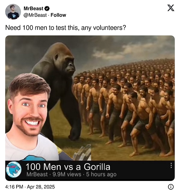 Konu öyle yerlere geldi ki dünyaca ünlü YouTuber Mr.Beast, "100 kişiye ihtiyacımız var, gönüllü olan var mı?" paylaşımı yaptı.
