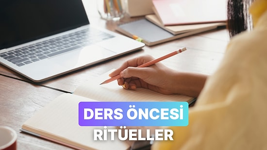 Ders Çalışmaya Başlamadan Önce Yapılan 11 Garip Ritüel