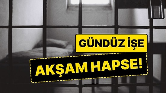 Yeni Yargı Paketi Şekilleniyor: Gündüz İşe Akşam Hapishaneye!