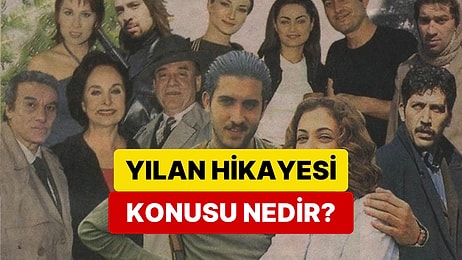 Yılan Hikayesi Dizisinin Konusu Nedir? Yılan Hikayesi Dizisi Oyuncuları ve Tüm Detaylar