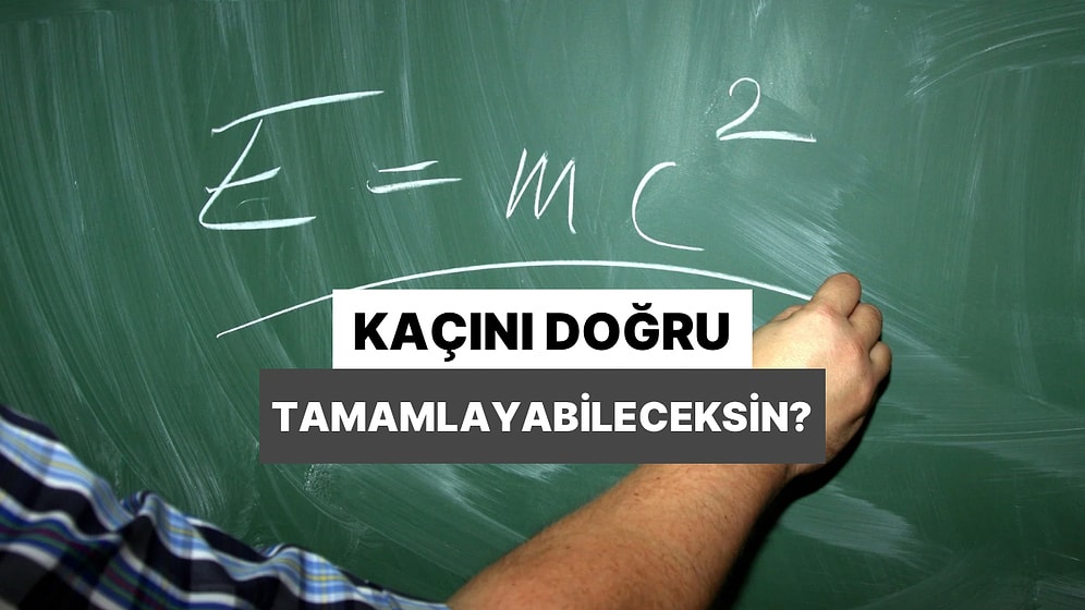 Bu Fizik Formüllerinin Kaçını Doğru Tamamlayabileceksin?