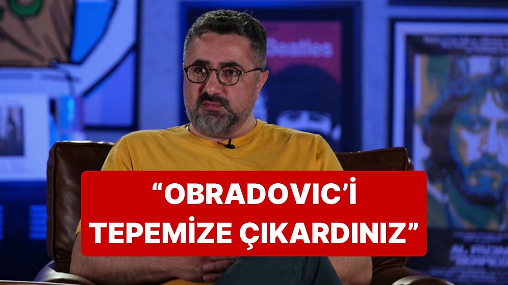 Serdar Ali Çelikler, Fenerbahçe'nin Futbol Takımı Olduğunu Söylerken Obradovic'i Eleştirdi