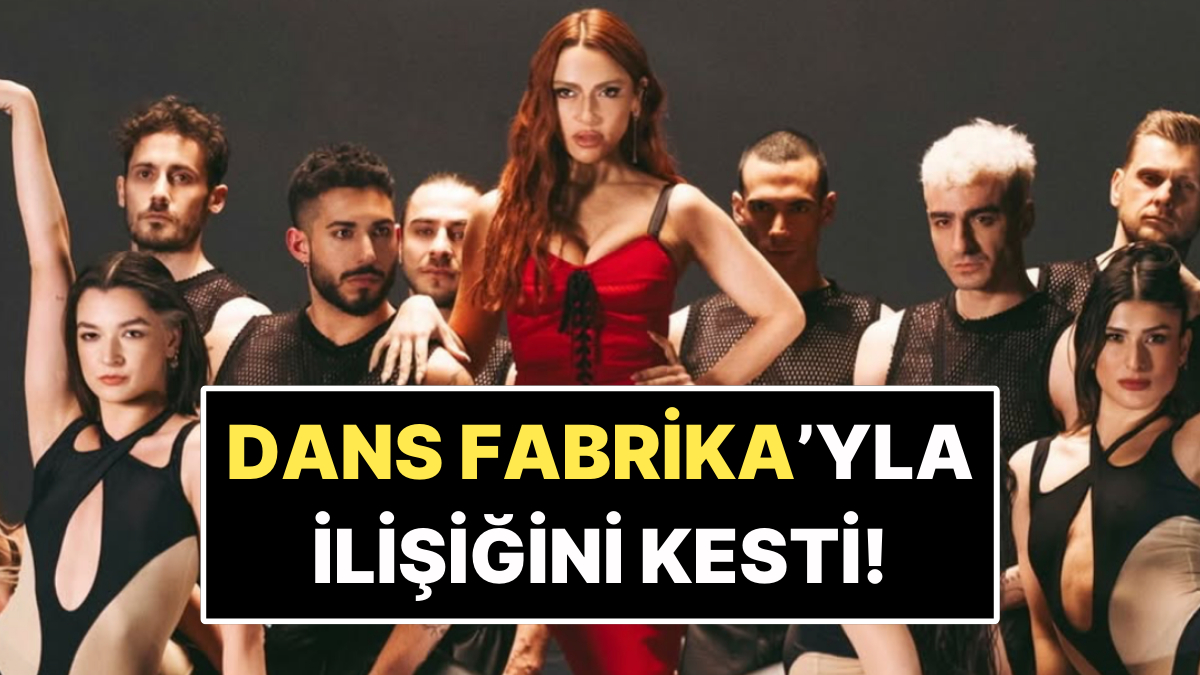 Hadise Dans Fabrika'yla Yollarını Ayırdı: Taciz İddiaları Sonrası İlk Kez Konuştu!