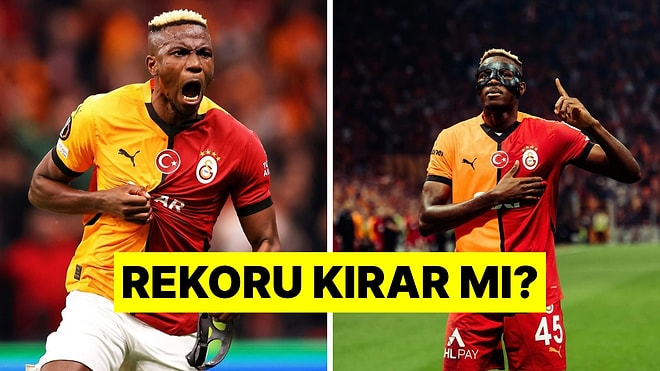 Osimhen, Galatasaray Efsanesi Olmaya Çok Yakın