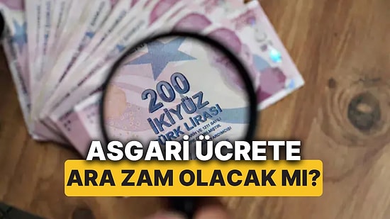 Asgari Ücrete Temmuz 2025'te Zam Yapılacak mı? Asgari Ücrete Ara Zam Olacak mı?
