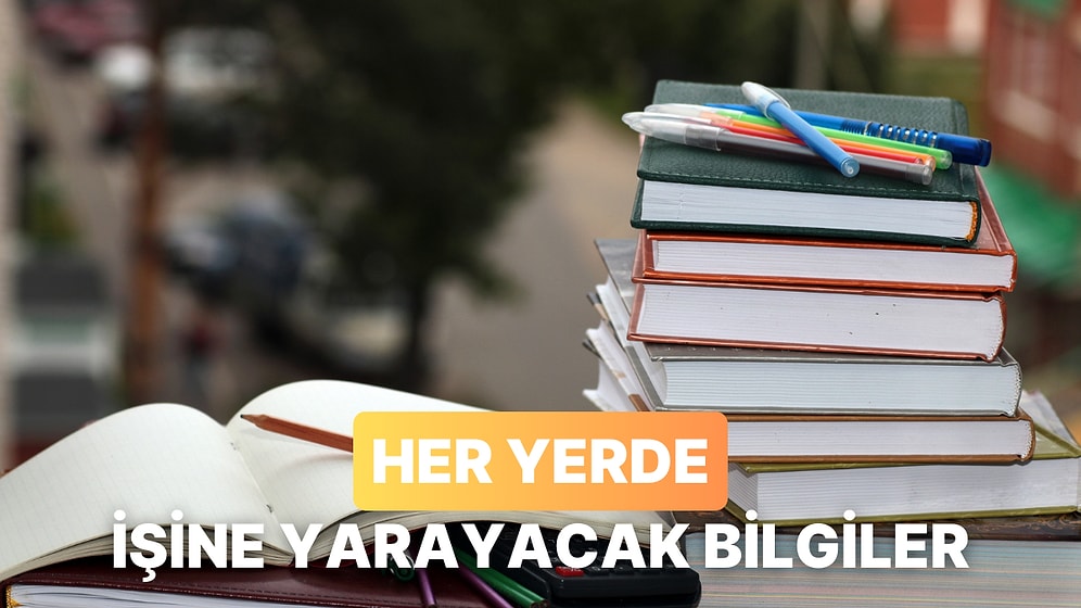 Hem Test Çözerken Hem Gerçek Hayatta İşine Yarayacak 11 Bilgi