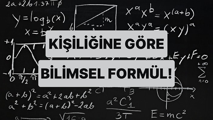 Karakterine Göre Hangi Bilimsel Formülsün?