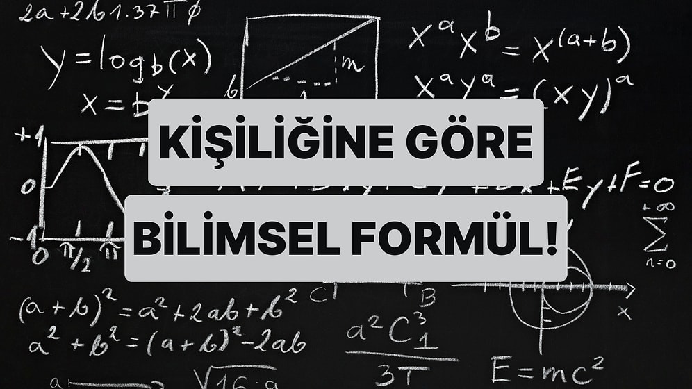 Karakterine Göre Hangi Bilimsel Formülsün?