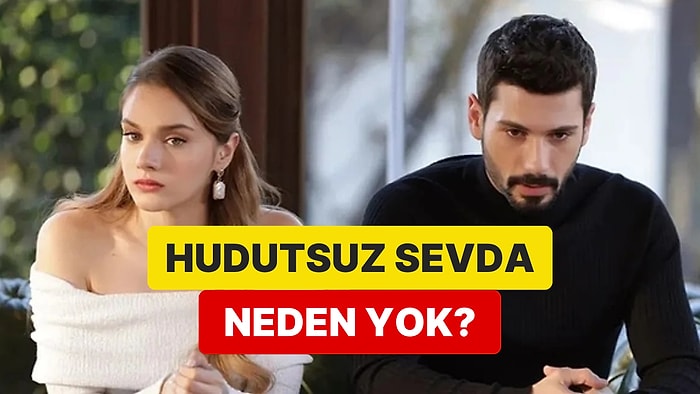 Hudutsuz Sevda Neden Yok? Hudutsuz Sevda Bu Akşam (1 Mayıs) Yeni Bölüm Yayınlanacak mı?